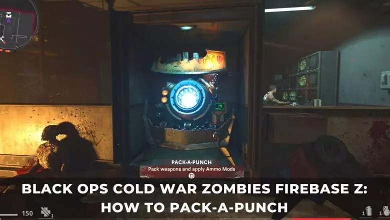 黑色行動冷戰殭屍Firebase Z：如何解鎖Pack-a-Punch？