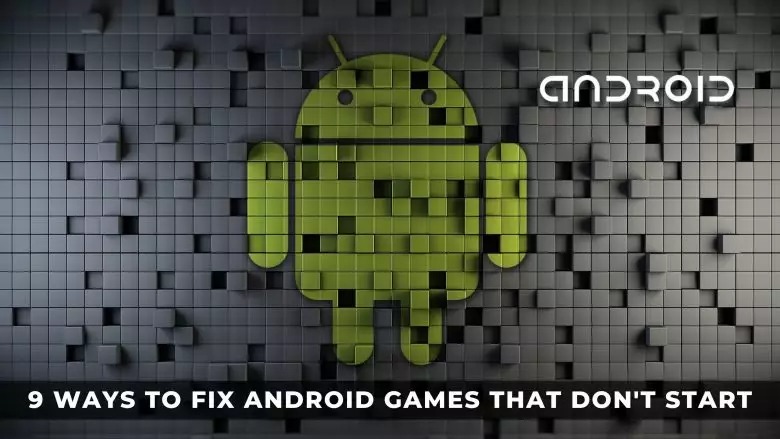 如何修復無法啟動的Android遊戲？9種方法指南