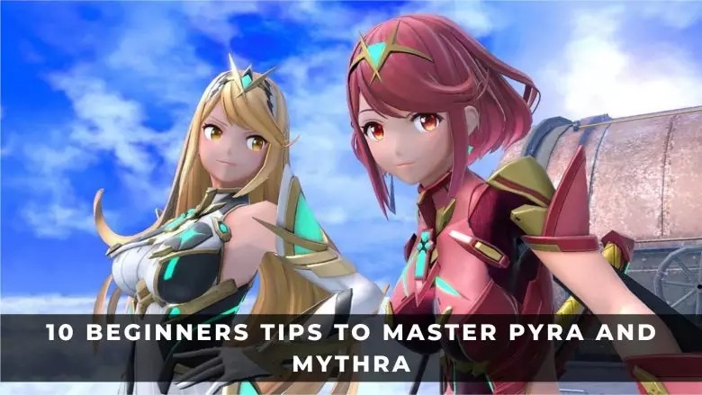 Super Smash Bros. Ultimate：掌握Pyra和Mythra的10個初學者技巧