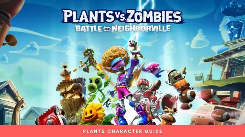 植物大戰殭屍：和睦小鎮保衛戰：植物角色技巧指南