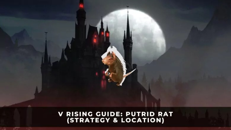 V Rising腐鼠攻略：它在哪裡？有什麼戰鬥策略？